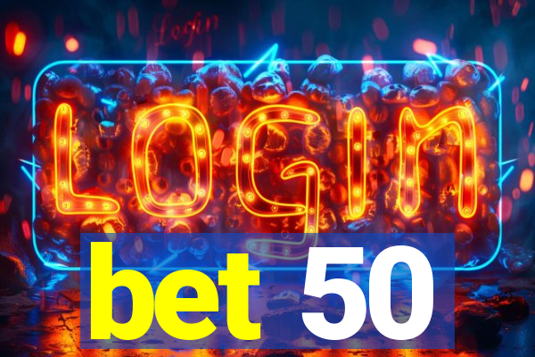 bet 50